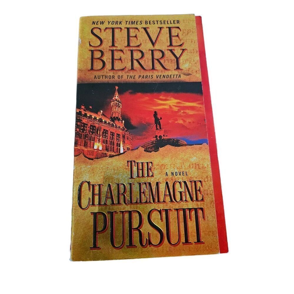 The charlemagne pursuit by Steve berry Ballantine books isbn 9780345485809